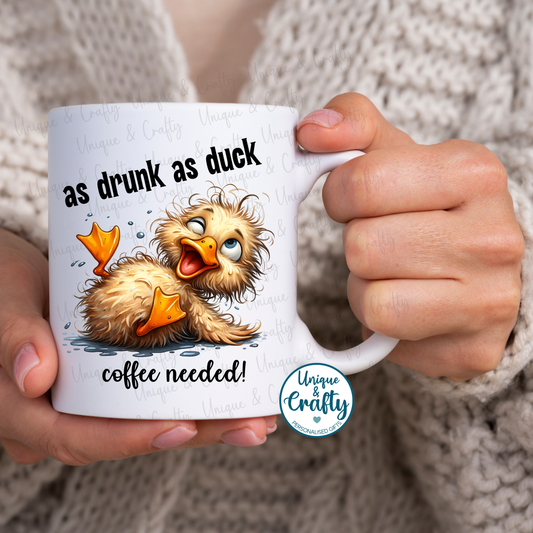 “As Drunk As Duck – Coffee Needed!” Funny Duck Mug | Humorous Coffee Cup | Gift for Friends, Co-workers & Duck Lovers